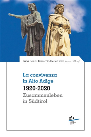 La convivenza in Alto Adige / Zusammenleben in Südtirol (1920-2020)